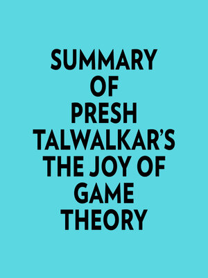 cover image of Summary of Presh Talwalkar's the Joy of Game Theory